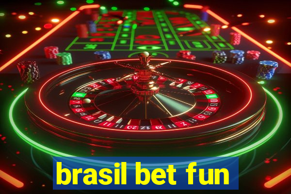 brasil bet fun